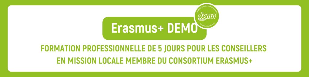 Erasmus DEMO Formation professionnelle de 5 jours pour les conseillers en Mission Locale membre du Consortium Erasmus+